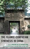 The Islamic-Confucian Synthesis in China (eBook, PDF) The Islamic-Confucian Synthesis in China (eBook, PDF)