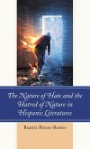 The Nature of Hate and the Hatred of Nature in Hispanic Literatures (eBook, PDF)