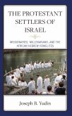 The Protestant Settlers of Israel (eBook, PDF) The Protestant Settlers of Israel (eBook, PDF)