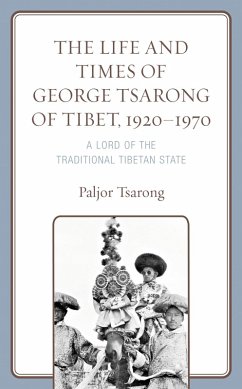The Life and Times of George Tsarong of Tibet, 1920-1970 (eBook, PDF) - Tsarong, Paljor