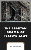 The Spartan Drama of Plato's Laws (eBook, PDF)