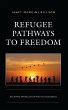 Refugee Pathways to Freedom (eBook,... - Bild 1