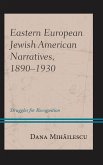 Eastern European Jewish American Narratives, 1890-1930 (eBook, PDF) Eastern European Jewish American Narratives, 1890-1930 (eBook, PDF)