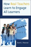 How Real Teachers Learn to Engage All Learners (eBook, PDF)