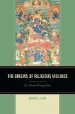 The Origins of Religious Violence (eBook, PDF)