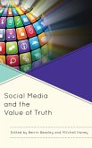Social Media and the Value of Truth (eBook, PDF) Social Media and the Value of Truth (eBook, PDF)