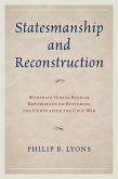Statesmanship and Reconstruction (eBook, PDF) Statesmanship and Reconstruction (eBook, PDF)