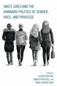 Cover HBO's Girls and the Awkward Politics of Gender, Race, and Privilege (eBook, PDF)