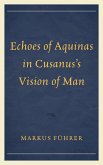 Echoes of Aquinas in Cusanus's Vision of Man (eBook, PDF)