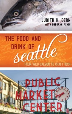 The Food and Drink of Seattle (eBook, PDF) - Dern, Judith