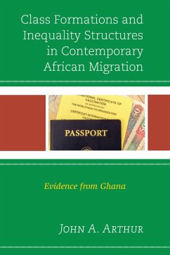 Class Formations and Inequality Structures in Contemporary African Migration (eBook, PDF) - Arthur, John A.