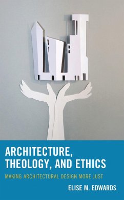 Cover Architecture, Theology, and Ethics (eBook, ePUB)