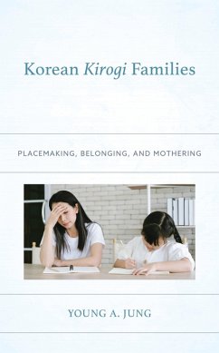 Korean Kirogi Families (eBook, ePUB) - Jung, Young A. Korean Kirogi Families (eBook, ePUB) - Jung, Young A.