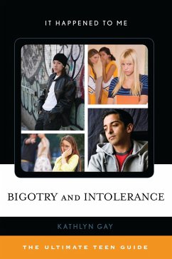 Bigotry and Intolerance (eBook, PDF) - Gay, Kathlyn Bigotry and Intolerance (eBook, PDF) - Gay, Kathlyn