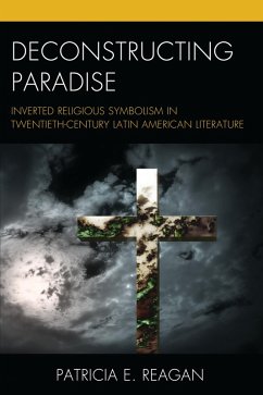 Deconstructing Paradise (eBook, PDF) - Reagan, Patricia E. Deconstructing Paradise (eBook, PDF) - Reagan, Patricia E.