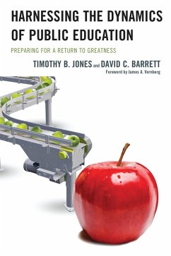 Harnessing The Dynamics of Public Education (eBook, PDF) - Jones, Timothy B.; Barrett, David C.