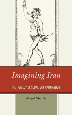 Imagining Iran (eBook, PDF) - Sharifi, Majid Imagining Iran (eBook, PDF) - Sharifi, Majid