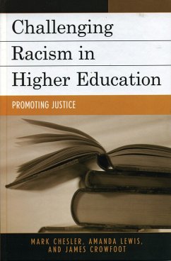 Challenging Racism in Higher Education (eBook, PDF) - Chesler, Mark; Lewis, Amanda E.; Crowfoot, James E. Challenging Racism in Higher Education (eBook, PDF) - Chesler, Mark; Lewis, Amanda E.; Crowfoot, James E.