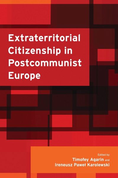 Extraterritorial Citizenship in Postcommunist Europe (eBook, PDF)