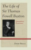 The Life of Sir Thomas Fowell Buxton (eBook, PDF)
