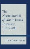 The Normalization of War in Israeli Discourse, 1967-2008 (eBook, PDF)