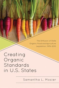 Creating Organic Standards in U.S. States (eBook, PDF) - Mosier, Samantha L.