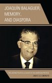 Joaquín Balaguer, Memory, and Diaspora (eBook, PDF)