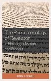 The Phenomenology of Revelation in Heidegger, Marion, and Ricoeur (eBook, ePUB)