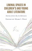Liminal Spaces in Children's and Young Adult Literature (eBook, ePUB)