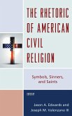 The Rhetoric of American Civil Religion (eBook, PDF) The Rhetoric of American Civil Religion (eBook, PDF)