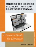 Managing and Improving Electronic Thesis and Dissertation Programs (eBook, PDF) Managing and Improving Electronic Thesis and Dissertation Programs (eBook, PDF)
