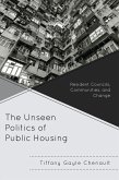 The Unseen Politics of Public Housing (eBook, PDF) The Unseen Politics of Public Housing (eBook, PDF)