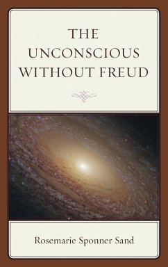 The Unconscious without Freud (eBook, PDF) - Sand, Rosemarie Sponner