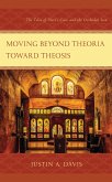 Moving beyond Theoria toward Theosis (eBook, ePUB)