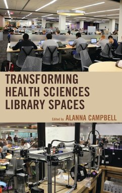 Transforming Health Sciences Library Spaces (eBook, PDF)