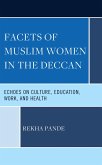 Facets of Muslim Women in the Deccan (eBook, ePUB) Facets of Muslim Women in the Deccan (eBook, ePUB)