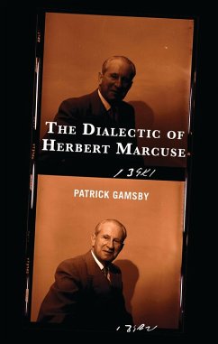 The Dialectic of Herbert Marcuse (eBook, PDF) - Gamsby, Patrick