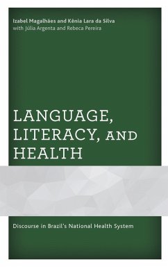 Language, Literacy, and Health (eBook, ePUB) - Magalhães, Izabel; Silva, Kênia Lara Da Language, Literacy, and Health (eBook, ePUB) - Magalhães, Izabel; Silva, Kênia Lara Da