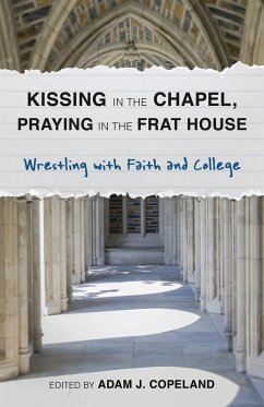 Cover Kissing in the Chapel, Praying in the Frat House (eBook, PDF)