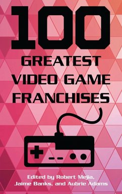 100 Greatest Video Game Franchises (eBook, PDF) Cover 100 Greatest Video Game Franchises (eBook, PDF)