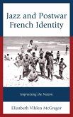 Jazz and Postwar French Identity (eBook, PDF)