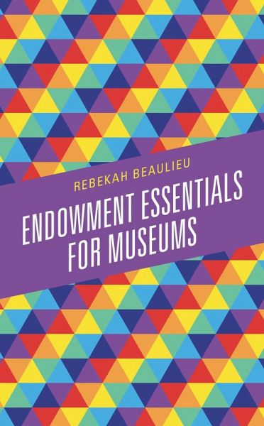 Endowment Essentials for Museums (eBook, PDF)