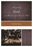 Interpreting Food at Museums and Historic Sites (eBook, PDF)