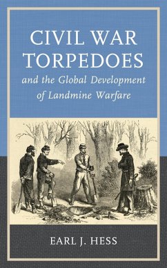 Cover Civil War Torpedoes and the Global Development of Landmine Warfare (eBook, PDF)