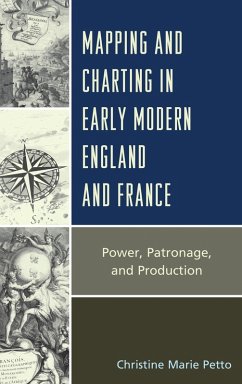 Mapping and Charting in Early Modern England and France (eBook, PDF) - Petto, Christine