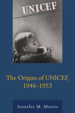 The Origins of UNICEF, 1946-1953 (eBook, PDF) Cover The Origins of UNICEF, 1946-1953 (eBook, PDF)