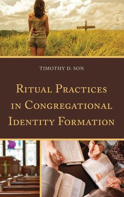 Ritual Practices in Congregational Identity Formation (eBook, PDF) - Son, Timothy D.