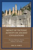 Impact of Tectonic Activity on Ancient Civilizations (eBook, PDF) Impact of Tectonic Activity on Ancient Civilizations (eBook, PDF)