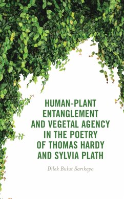 Cover Human-Plant Entanglement and Vegetal Agency in the Poetry of Thomas Hardy and Sylvia Plath (eBook, ePUB)