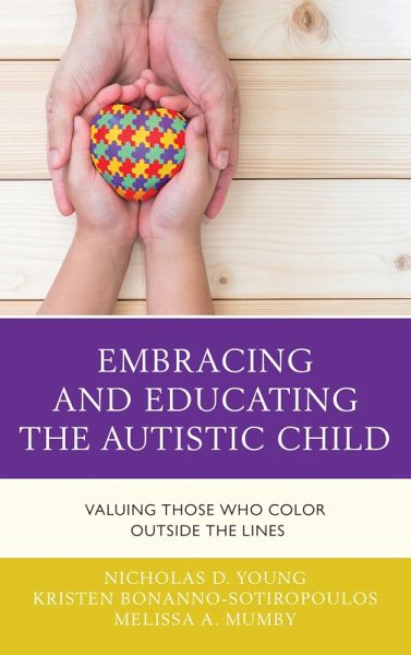 Embracing and Educating the Autistic Child (eBook, PDF) Embracing and Educating the Autistic Child (eBook, PDF)